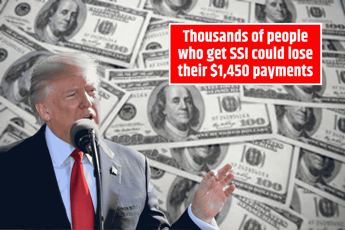 Thousands of people who get SSI could lose their $1,450 payments
