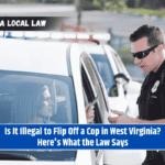 Is It Illegal to Flip Off a Cop in West Virginia? Here's What the Law Says