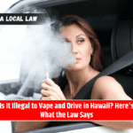 Is It Illegal to Vape and Drive in Hawaii? Here's What the Law Says