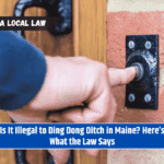 Is It Illegal to Ding Dong Ditch in Maine? Here’s What the Law Says