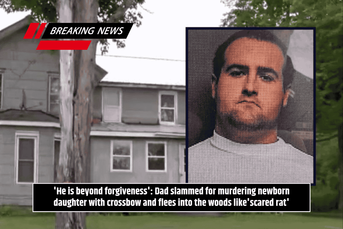 'He is beyond forgiveness': Dad slammed for murdering newborn daughter with crossbow and flees into the woods like'scared rat'