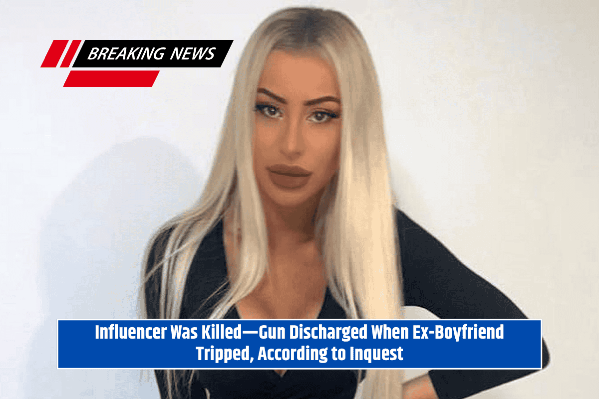 Influencer Was Killed—Gun Discharged When Ex-Boyfriend Tripped, According to Inquest