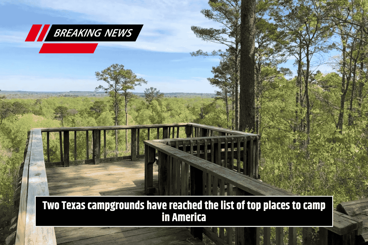 Two Texas campgrounds have reached the list of top places to camp in America