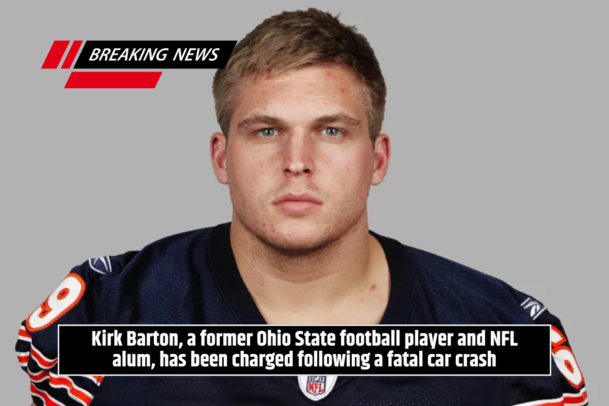 Kirk Barton, a former Ohio State football player and NFL alum, has been charged following a fatal car crash