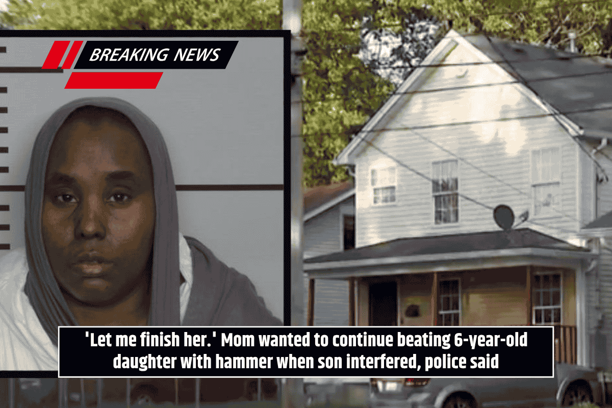 'Let me finish her.' Mom wanted to continue beating 6-year-old daughter with hammer when son interfered, police said