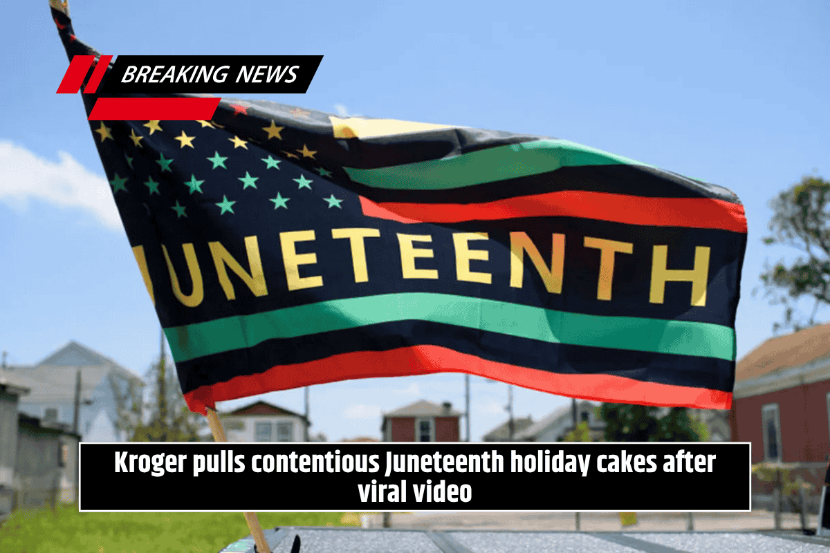 Kroger pulls contentious Juneteenth holiday cakes after viral video