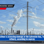 Marathon is assessing damage at the Galveston Bay, Texas refinery, according to sources