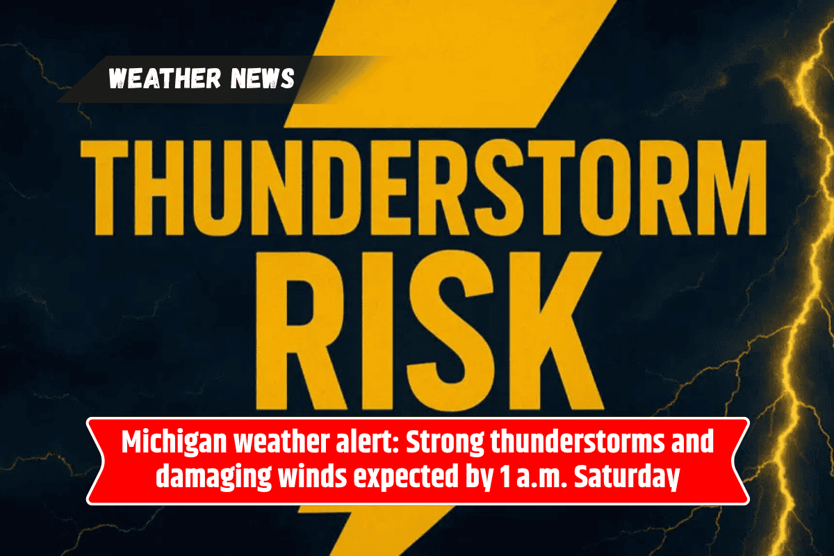 Michigan weather alert: Strong thunderstorms and damaging winds expected by 1 a.m. Saturday