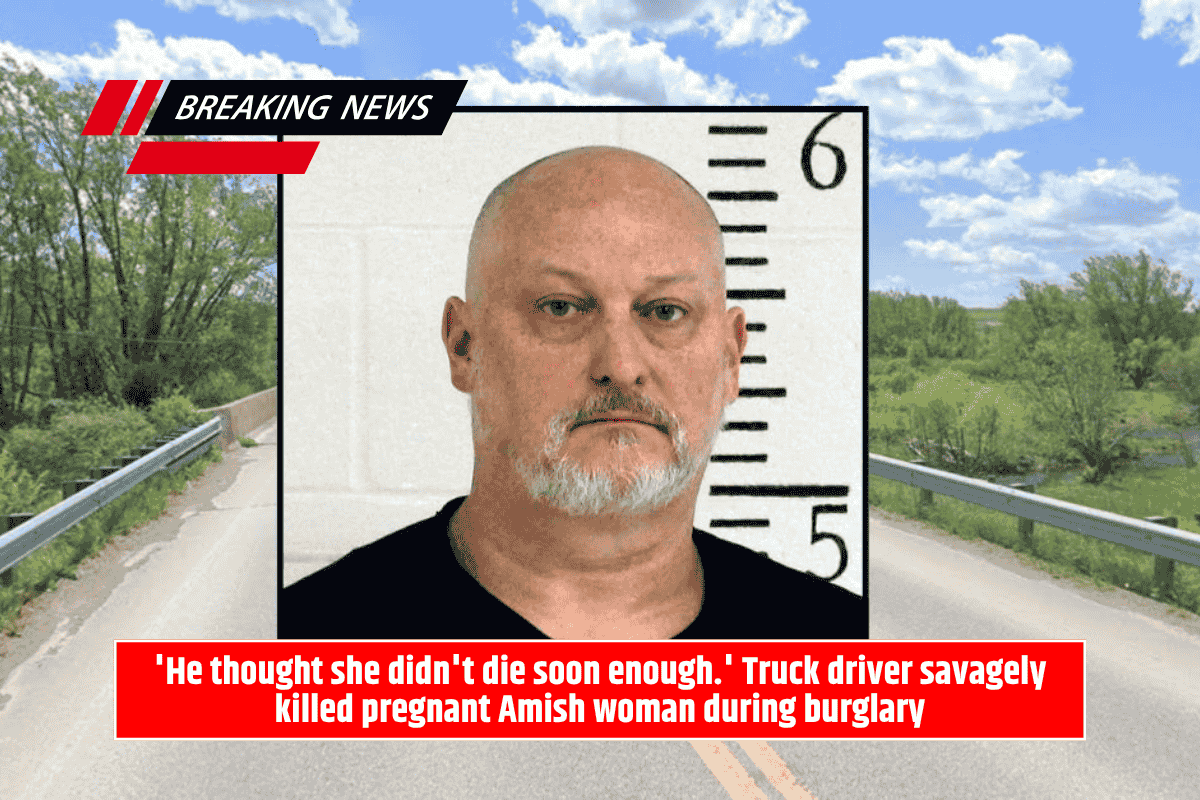 'He thought she didn't die soon enough.' Truck driver savagely killed pregnant Amish woman during burglary