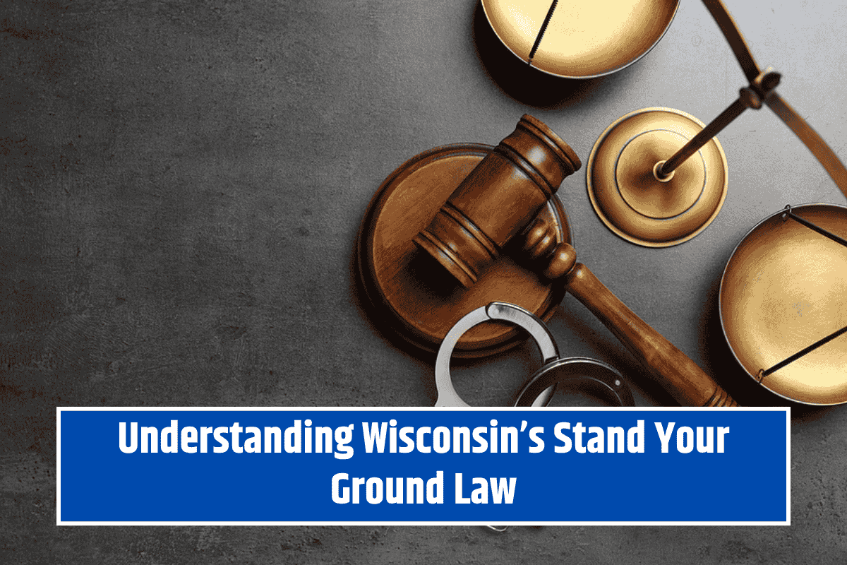 Understanding Wisconsin’s Stand Your Ground Law