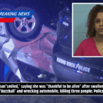 Woman'smiled,' saying she was 'thankful to be alive' after swallowing 'Buzzball' and wrecking automobile, killing three people: Police