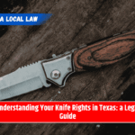 Understanding Your Knife Rights in Texas: a Legal Guide