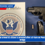 An armed US citizen is arrested after a U-turn on Peace Bridge