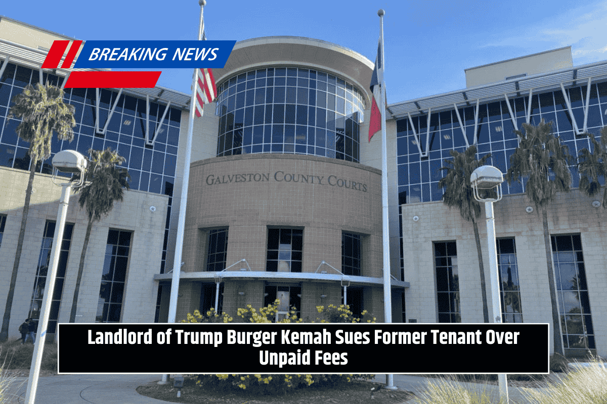 Landlord of Trump Burger Kemah Sues Former Tenant Over Unpaid Fees