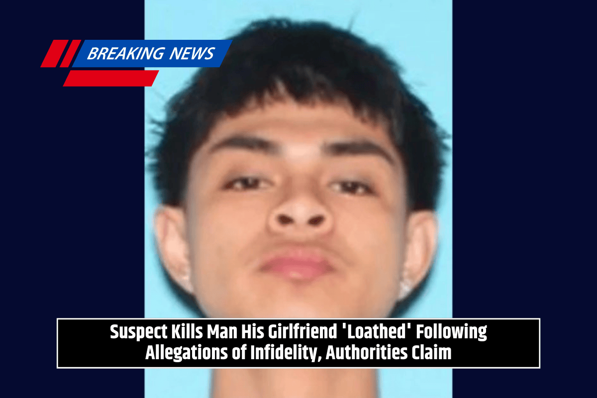Suspect Kills Man His Girlfriend 'Loathed' Following Allegations of Infidelity, Authorities Claim