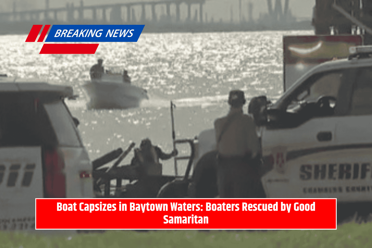 Boat Capsizes in Baytown Waters: Boaters Rescued by Good Samaritan