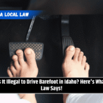 Is It Illegal to Drive Barefoot in Idaho? Here's What Law Says!