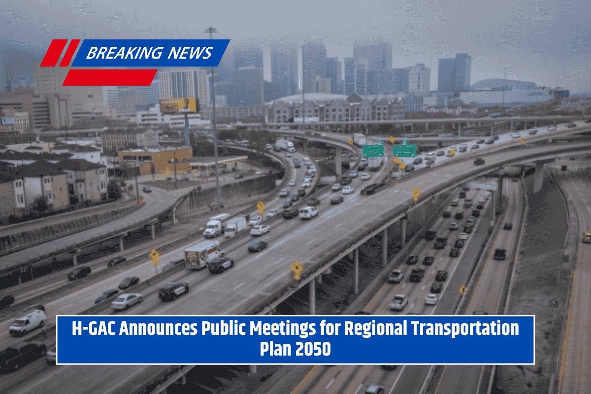 H-GAC Announces Public Meetings for Regional Transportation Plan 2050