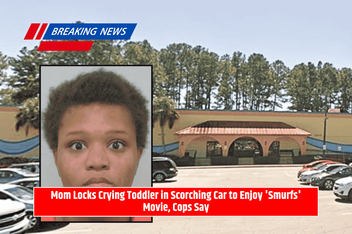 Mom Locks Crying Toddler in Scorching Car to Enjoy 'Smurfs' Movie, Cops Say