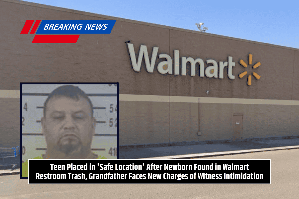 Teen Placed in 'Safe Location' After Newborn Found in Walmart Restroom Trash, Grandfather Faces New Charges of Witness Intimidation