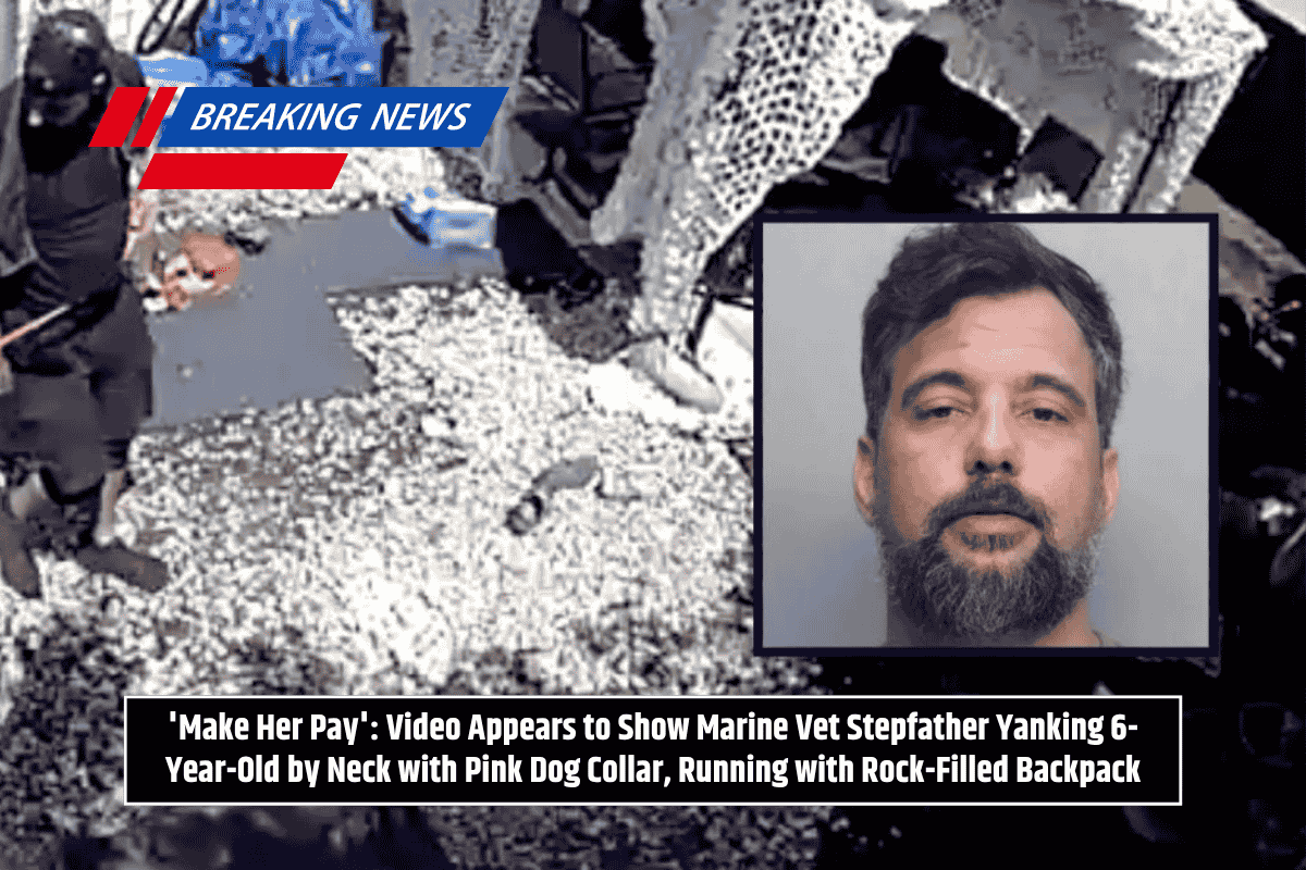 'Make Her Pay': Video Appears to Show Marine Vet Stepfather Yanking 6-Year-Old by Neck with Pink Dog Collar, Running with Rock-Filled Backpack