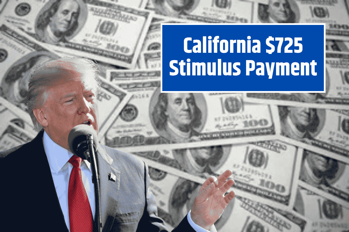 California $725 Stimulus Payment: What’s the Expected Deposit Date for July 2025?