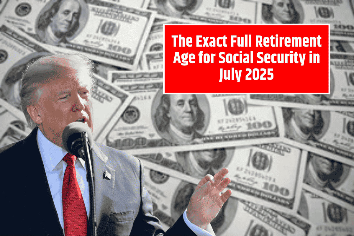 The Exact Full Retirement Age for Social Security in July 2025: It’s Not 65 or 67