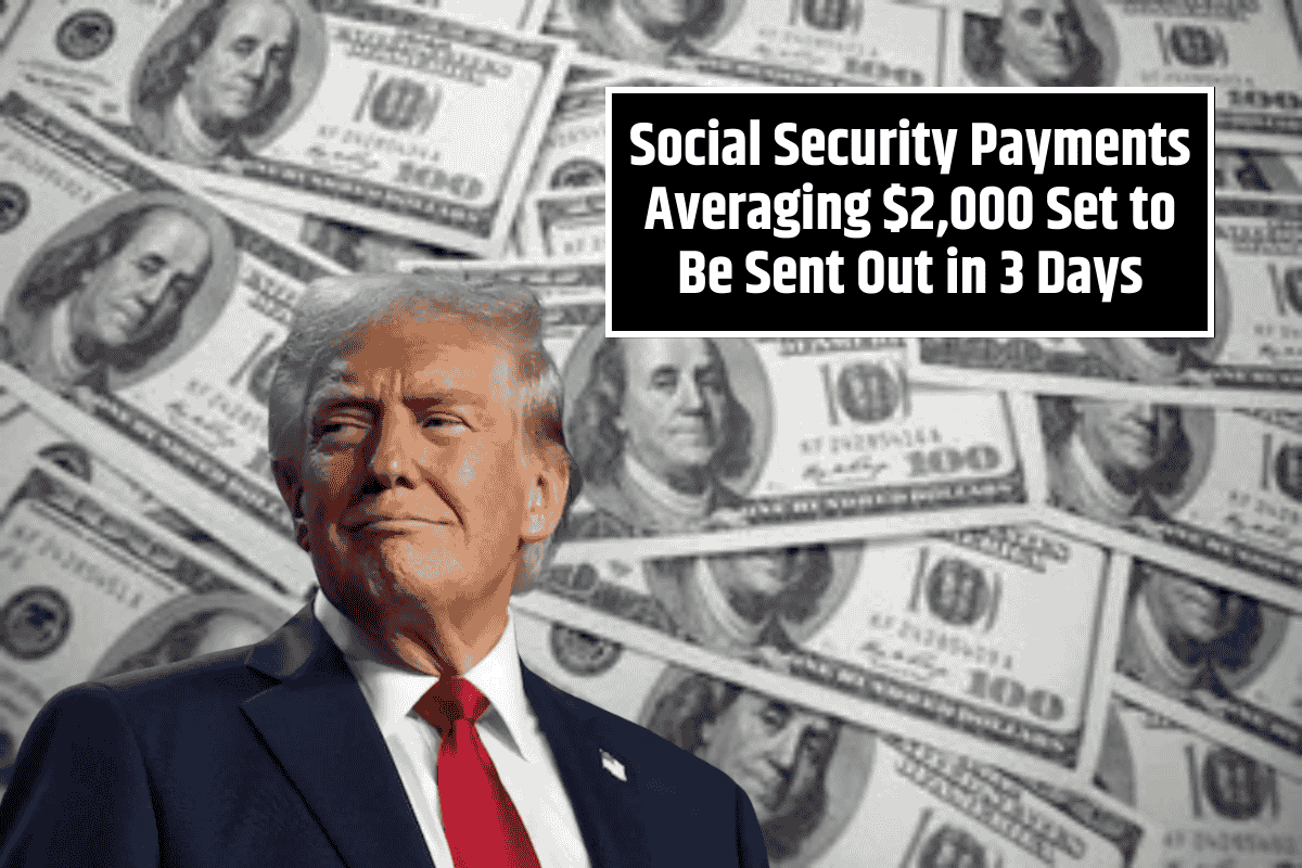 Social Security Payments Averaging $2,000 Set to Be Sent Out in 3 Days