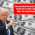 The Last Social Security Check of the Year Is Here! Here’s What You Should Know!