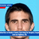 Authorities in Madera County Searching for Burglary Suspect Seen on Highway 145