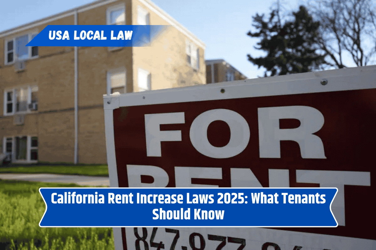 California Rent Increase Laws 2025: What Tenants Should Know