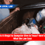 Is It Illegal to Dumpster Dive in Texas? Here’s What the Law Says