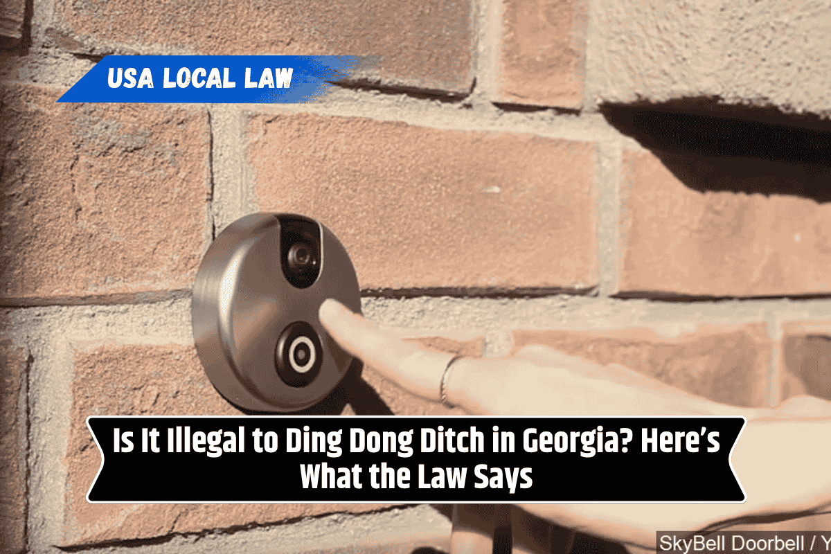 Is It Illegal to Ding Dong Ditch in Georgia? Here’s What the Law Says