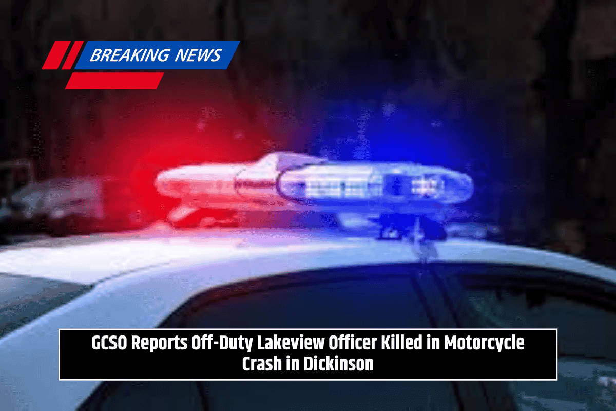 GCSO Reports Off-Duty Lakeview Officer Killed in Motorcycle Crash in Dickinson
