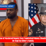Widow of Murdered Deputy Says Fundraised Money Should Not Be Kept by Killer’s Family
