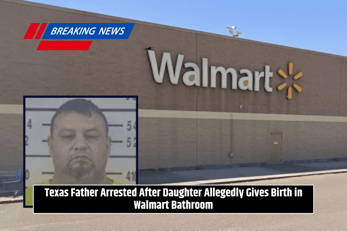 Texas Father Arrested After Daughter Allegedly Gives Birth in Walmart Bathroom
