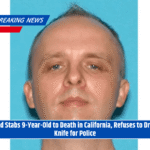 Dad Stabs 9-Year-Old to Death in California, Refuses to Drop Knife for Police