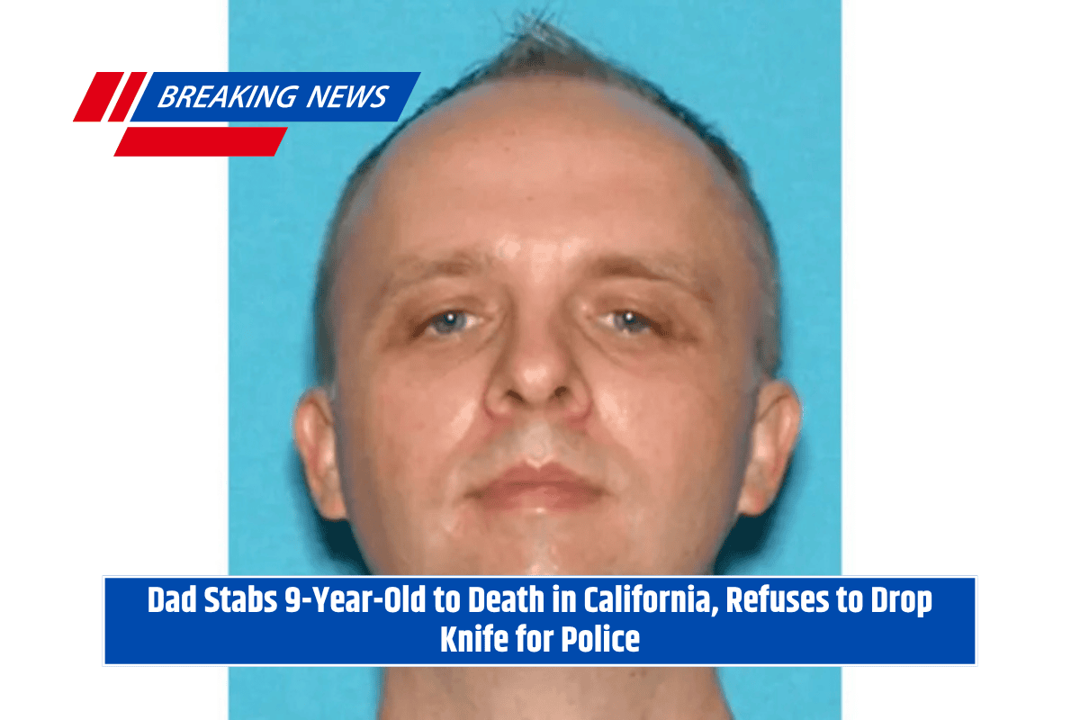 Dad Stabs 9-Year-Old to Death in California, Refuses to Drop Knife for Police