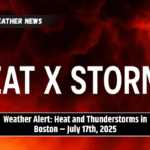 Weather Alert: Heat and Thunderstorms in Boston – July 17th, 2025