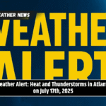 Weather Alert: Heat and Thunderstorms in Atlanta on July 17th, 2025