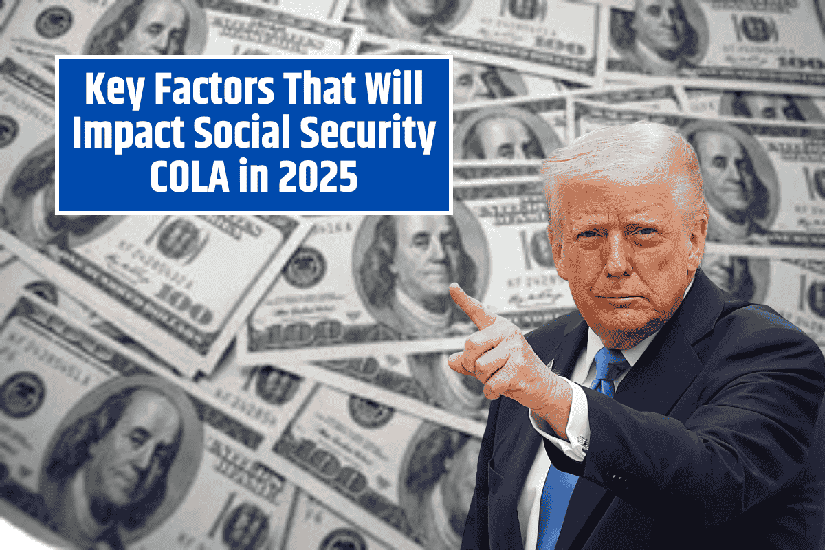 Key Factors That Will Impact Social Security COLA in 2025 – Latest Updates