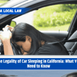 The Legality of Car Sleeping in California: What You Need to Know