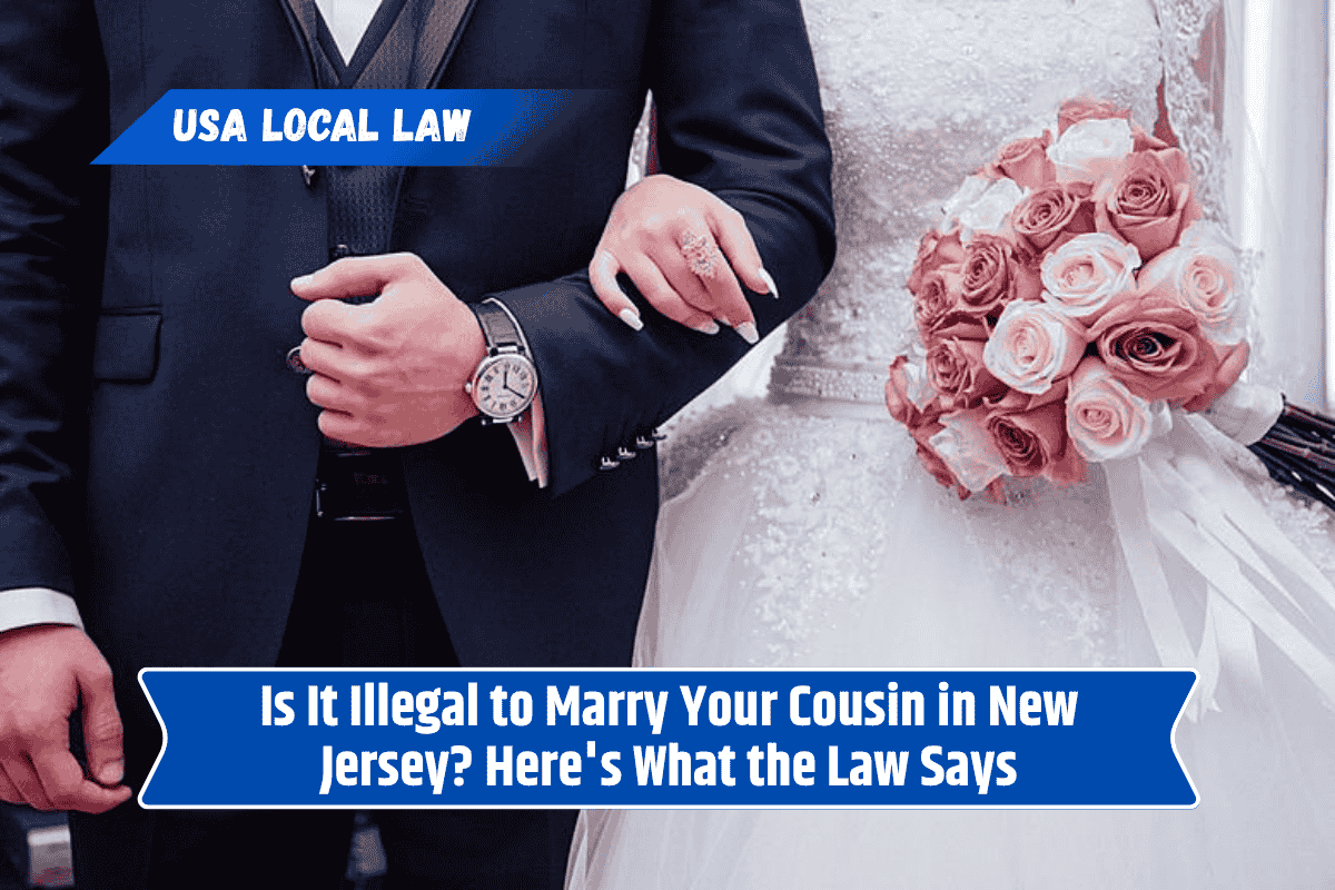 Is It Illegal to Marry Your Cousin in New Jersey? Here's What the Law Says