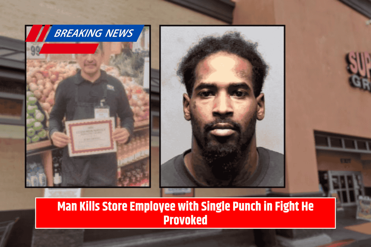 Man Kills Store Employee with Single Punch in Fight He Provoked