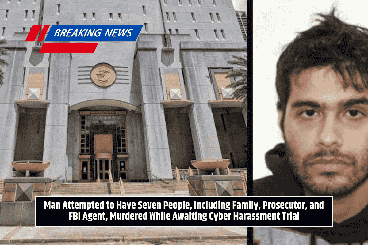 Man Attempted to Have Seven People, Including Family, Prosecutor, and FBI Agent, Murdered While Awaiting Cyber Harassment Trial