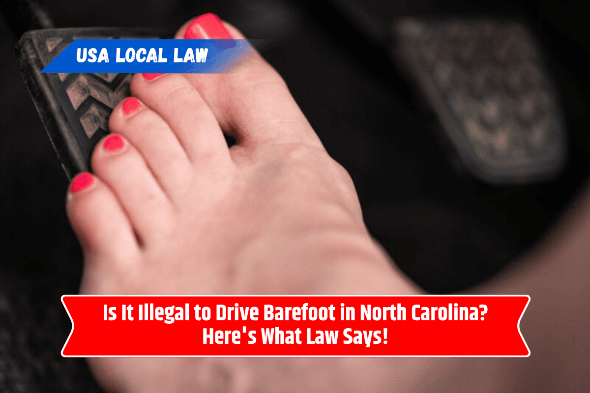 Is It Illegal to Drive Barefoot in North Carolina? Here's What Law Says!