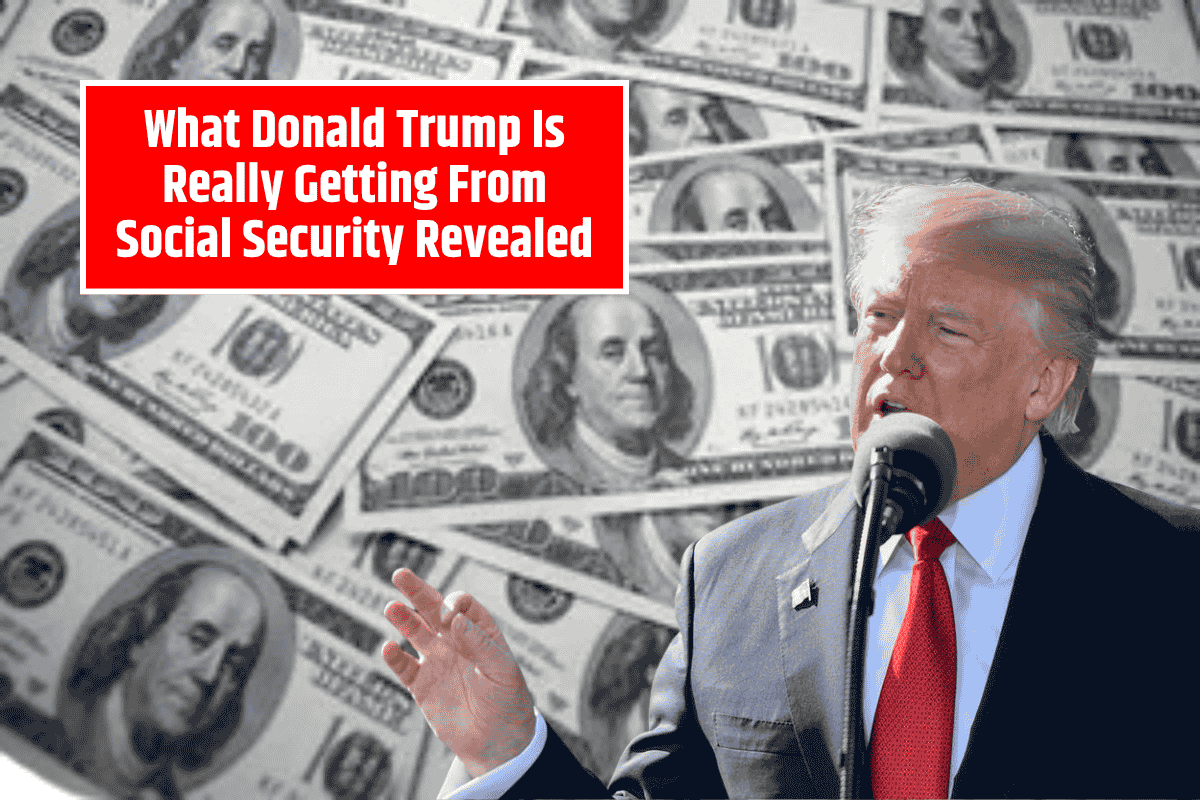 What Donald Trump Is Really Getting From Social Security Revealed