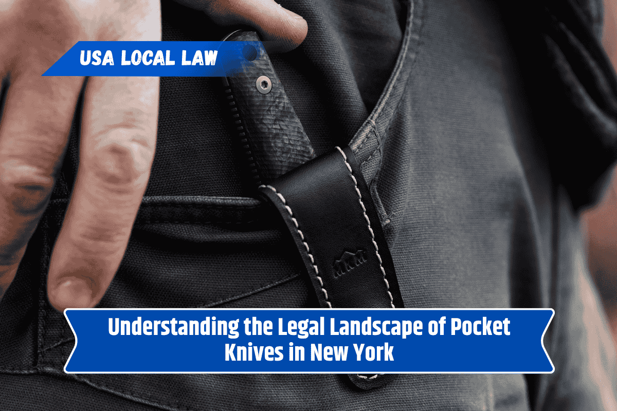 Understanding the Legal Landscape of Pocket Knives in New York