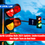 North Carolina Rule 2025 Update: Understanding the Right Turn on Red Rule