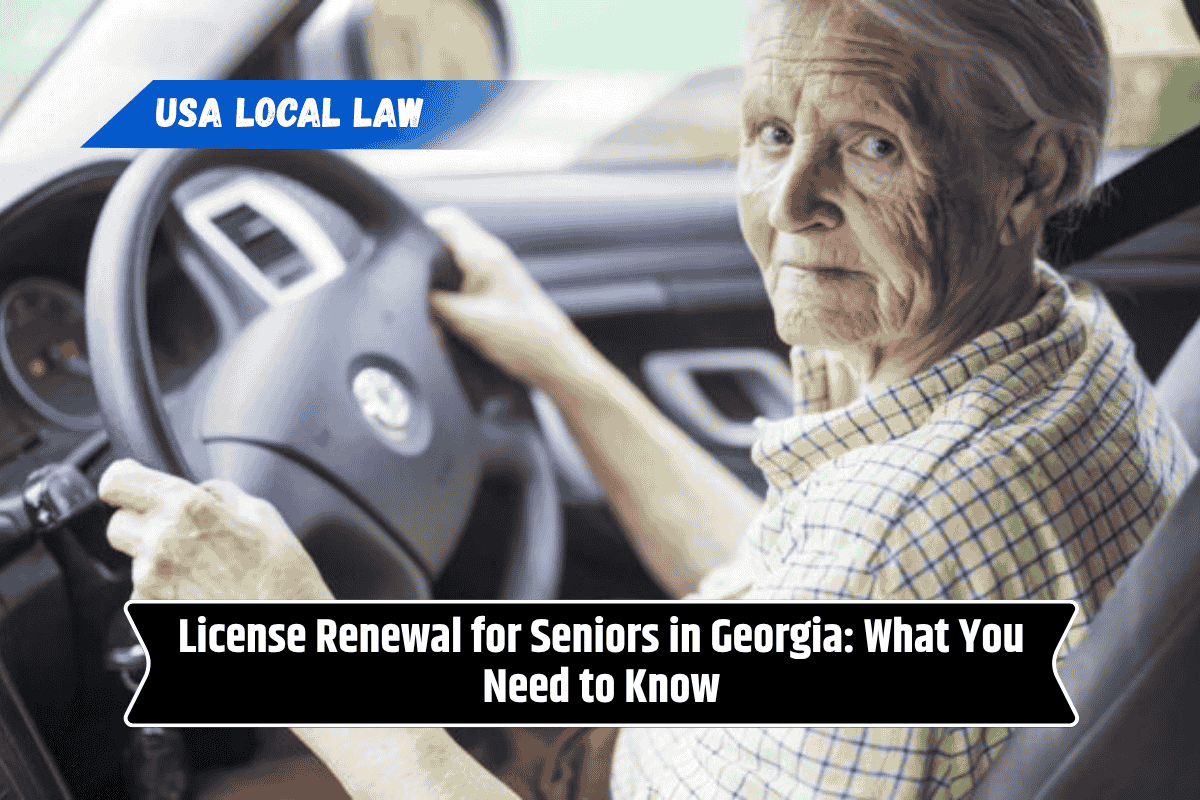 License Renewal for Seniors in Georgia: What You Need to Know